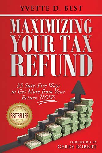 Read Maximizing Your Tax Refund 35 Sure Fire Ways To Get More From Your Return Now 
