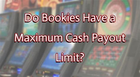 maximum bookies payout in cash