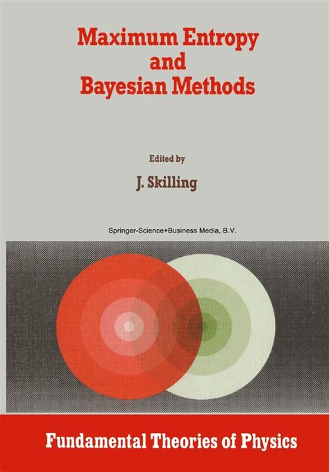 Maximum Entropy And Bayesian Methods In Applied Statistics Proceedings Of The Fourth Maximum Entropy Workshop University Of Calgary 1984