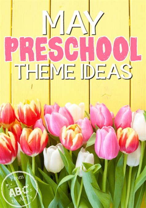 May Preschool Themes From Abcs To Acts Preschool Science Themes - Preschool Science Themes