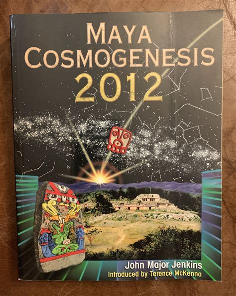 Read Online Maya Cosmogenesis 2012 The True Meaning Of The Maya Calendar End Date 