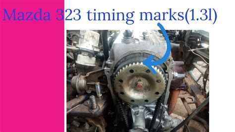 Mazda 323 Engine Timing Marks