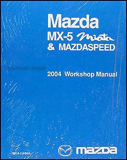 Mazda Mx5 Workshop Manual 2004 Torrent