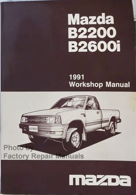 Download Mazda B2200 B2600I 1991 Workshop Manual 