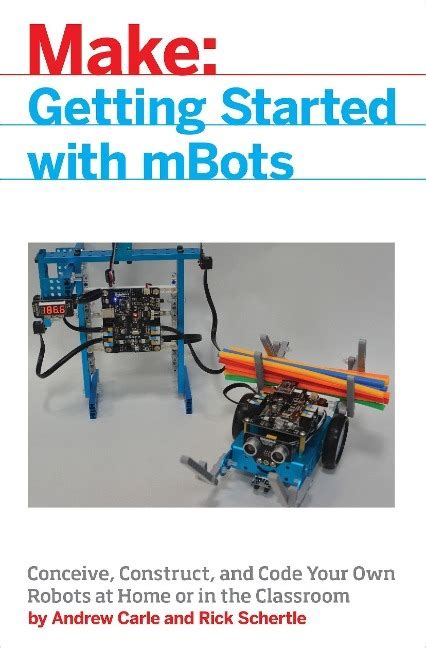 Mbot For Makers Conceive Construct And Code Your
