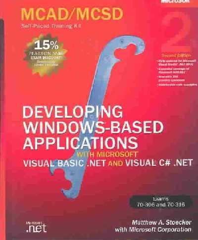 Full Download Mcad Mcsd Self Paced Training Kit Developing Windows Applications With Vb Net And C Net 