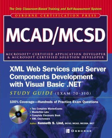 Full Download Mcad Mcsd Xml Web Services And Server Components Development With Visual Basic Net Study Guide Exam 70 310 Certification Press 