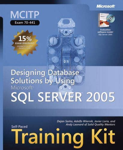 Read Mcitp Self Paced Training Kit Designing Database Solutions By Using Microsoft Sql Server 2005 Exam 70 441 