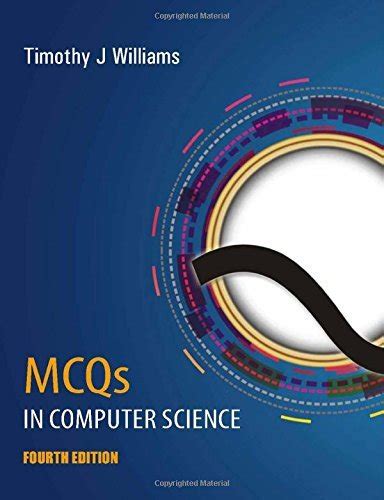 Read Mcq In Computer Science By Timothy J Williams 4Th Edition Free Download 