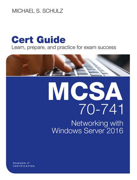 Mcsa 70 741 Cert Guide Networking With Windows Server 2016 Certification Guide