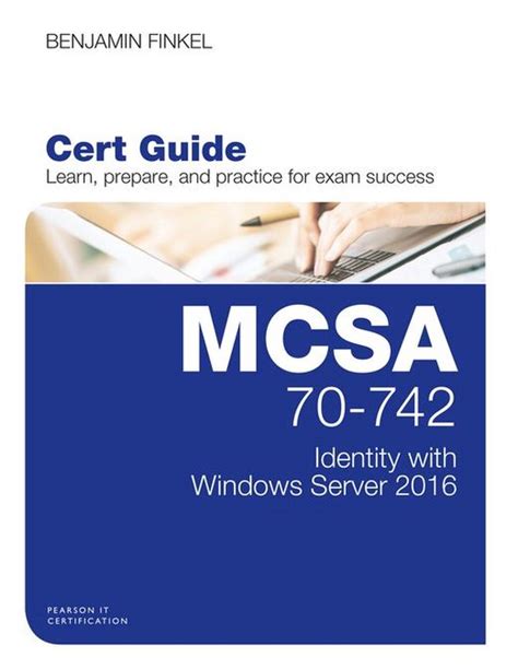 Mcsa 70 742 Cert Guide Identity With Windows Server 2016 Certification Guide