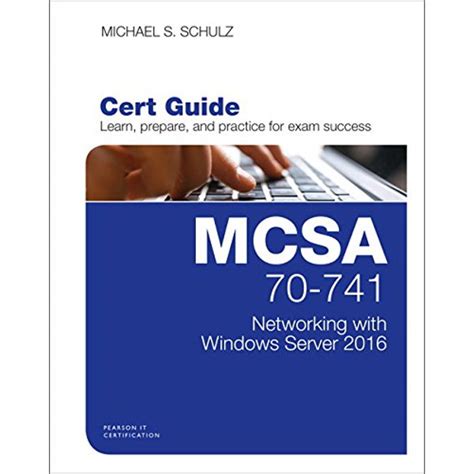 Download Mcsa 70 741 Cert Guide Networking With Windows Server 2016 Certification Guide 