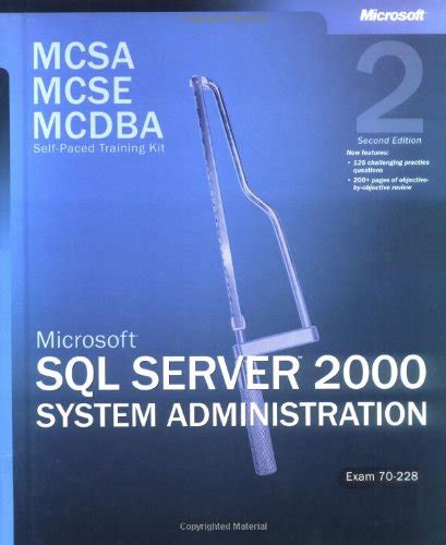 Read Online Mcsa Mcse Mcdba Self Paced Training Kit Microsoft Sql Server 2000 System Administration Exam 70 228 Mcse Training Kit 