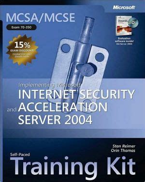 Read Mcsa Mcse Self Paced Training Kit Exam 70 350 Implementing Microsoft Internet Security And Acceleration Server 2004 Pro Certification 