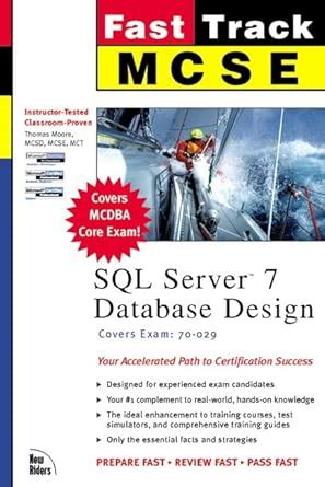 Mcse Fast Track Sql Server 7 Database Design Sql Server 7 Database Design Exam 70 029