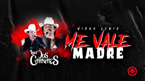 Me Vale Madres