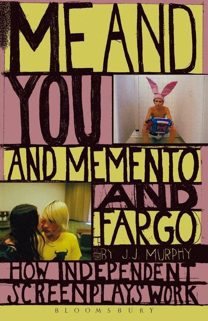 Download Me And You And Memento And Fargo How Independent Screenplays Work 