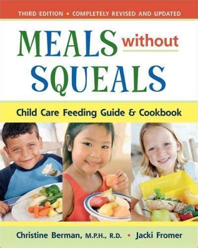 meals without squeals child care feeding guide and