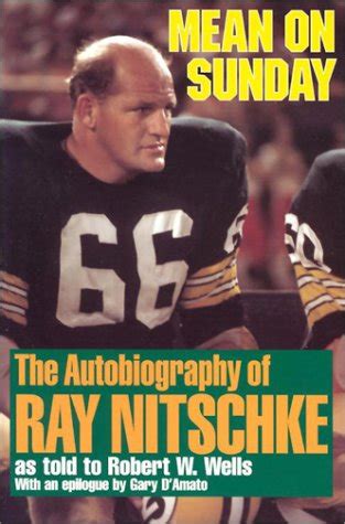 Read Mean On Sunday Rev The Autobiography Of Ray Nitschke 