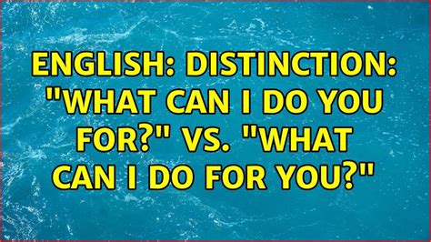 meaning - Distinction: "What can I do you for?" vs. "What can I do …