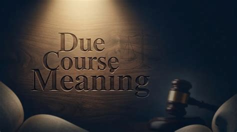 Meaning Of Due Course