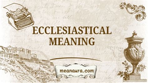 Meaning Of Ecclesiastical