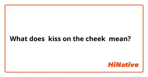 meaning of kiss my cheek