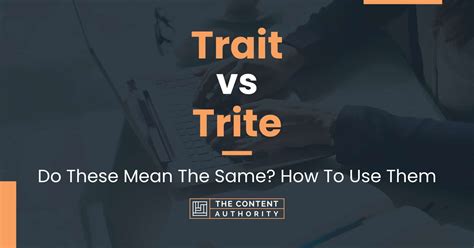 meaning of trait and trite mean