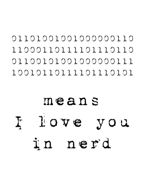 means i love you in nerd. binary code. computer by duvdesigns