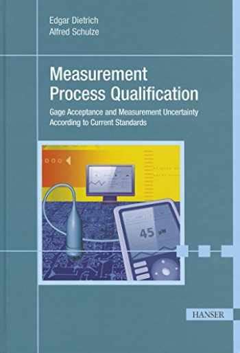 Measurement Process Qualification Gage Acceptance And Measurment Uncertainty According To Current Standards