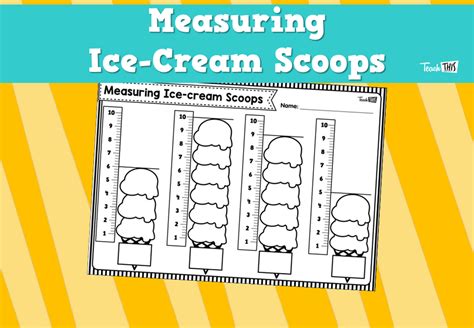 Measuring Ice Cream Scoops Teach This Measuring Ice Cream Scoops - Measuring Ice Cream Scoops
