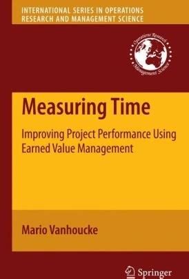 Measuring Time Improving Project Performance Using Earned Value Management International Series In Operations Research Management Science