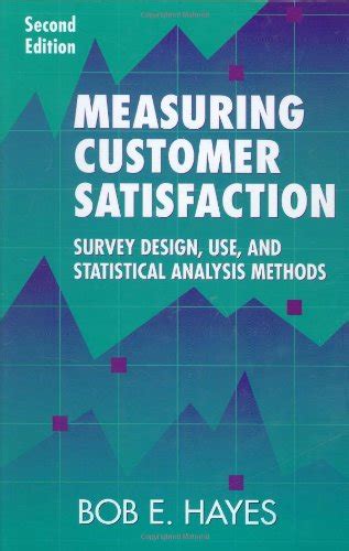 Download Measuring Customer Satisfaction Survey Design Use And Statistical Analysis Methods Second Edition 