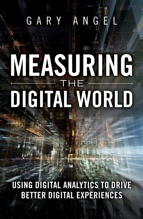 Read Online Measuring The Digital World Using Digital Analytics To Drive Better Digital Experiences Ft Press Analytics 