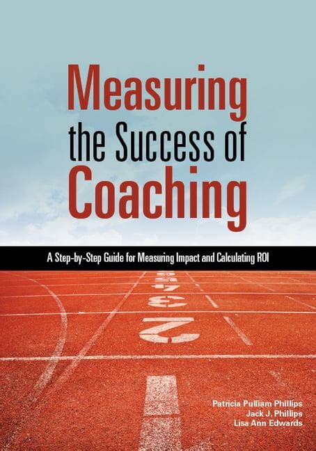 Download Measuring The Success Of Coaching A Step By Step Guide For Measuring Impact And Calculating Roi 