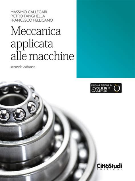 Read Online Meccanica Applicata Alle Macchine 