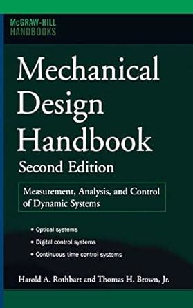Mechanical Design Handbook Second Edition Measurement Analysis And Control Of Dynamic Systems Mcgraw Hill Handbooks