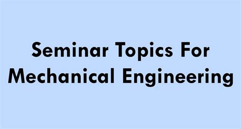 Mechanical Seminar Topics