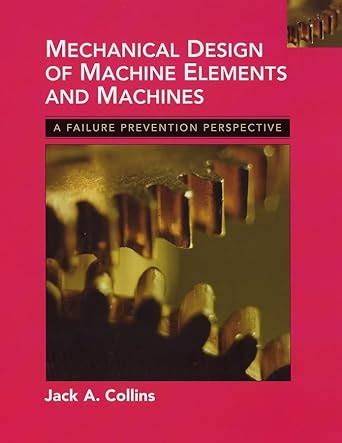 Download Mechanical Design Of Machine Elements And Machines A 