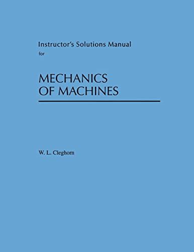 Read Online Mechanics Of Machines Cleghorn Solution Manual File Type Pdf 