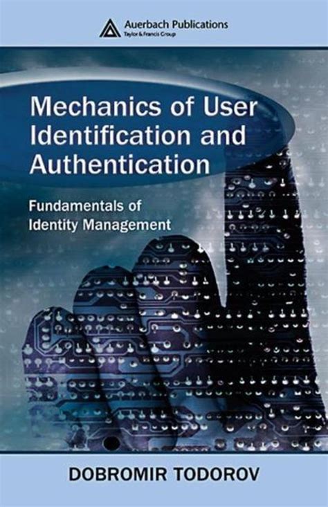 Read Mechanics Of User Identification And Authentication Fundamentals Of Identity Management Hardcover 2007 Author Dobromir Todorov 