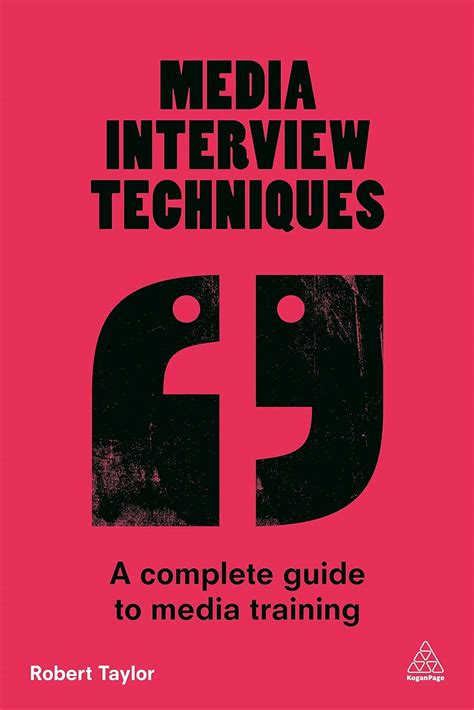 Media Interview Techniques: A Complete Guide To Media Training
