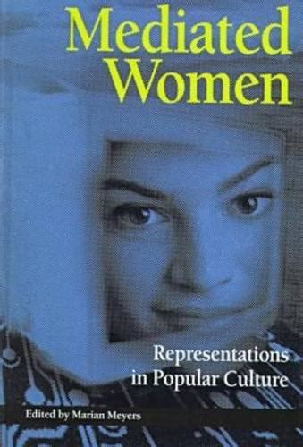Full Download Mediated Women Representations In Popular Culture The Hampton Press Communication Series Political 