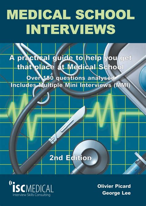 Medical School Interviews A Practical Guide To Help You Get That Place At Medical School Over 150 Questions Analysed