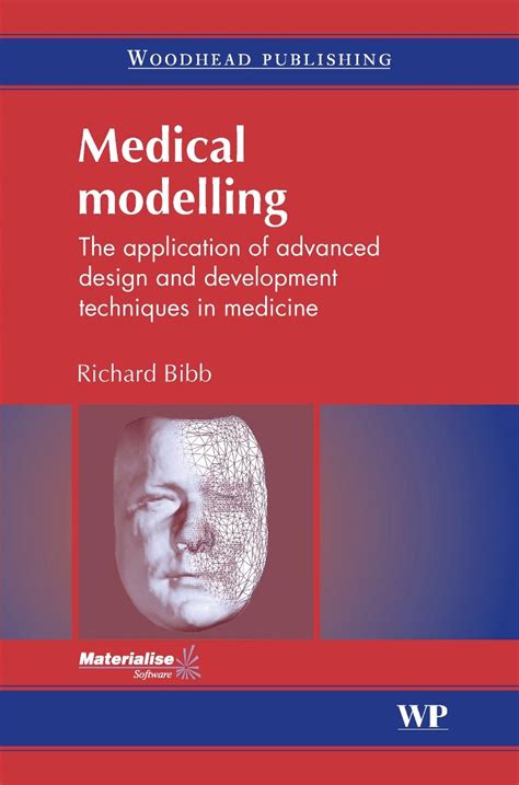 Full Download Medical Modelling The Application Of Advanced Design And Development Techniques In Medicine Woodhead Publishing Series In Biomaterials 