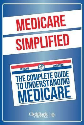 Medicare Quickstart Guide The Simplified Beginners Guide To Medicare Medicare Social Security Medicare Billing Book 1