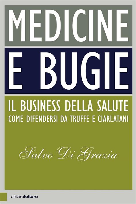 Full Download Medicine E Bugie Il Business Della Salute Come Difendersi Da Truffe E Ciarlatani 