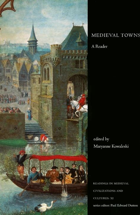 Medieval Towns A Reader Readings In Medieval Civilizations And Cultures