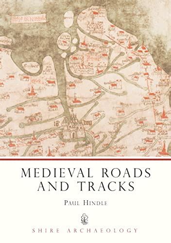 Read Online Medieval Roads And Tracks Shire Archaeology 