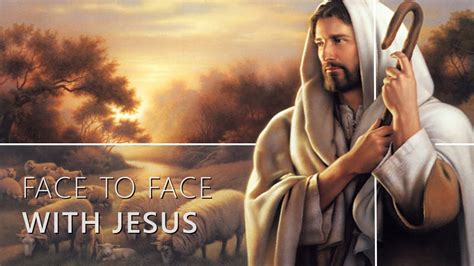 Meeting Jesus Face To Face